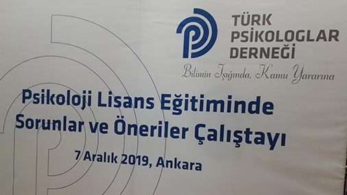 “Psikoloji Lisans Eğitiminde Sorunlar ve Çözüm Önerileri Çalıştayı” Düzenlendi