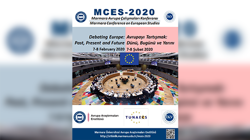 "Marmara Conference on European Studies 2020 Debating Europe: Past, Present and Future" Konferansı