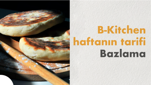 B-Kitchen’dan Haftanın Tarifi