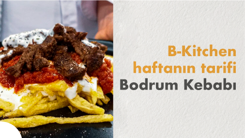 B-Kitchen’dan Haftanın Tarifi