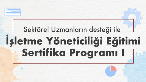 İşletme Yöneticiliği Eğitimi Sertifika Programının İlki 5 Kasım'da Başlıyor