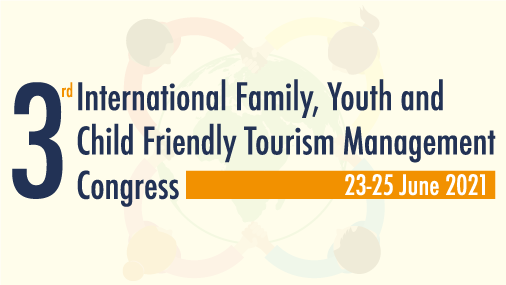 3rd International Family, Youth and Child Friendly Tourism Management Congress