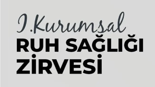 I. Kurumsal Ruh Sağlığı Zirvesi