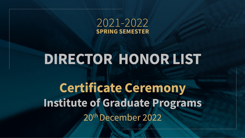 Institute of Graduate Programs Director List Certificate Ceremony