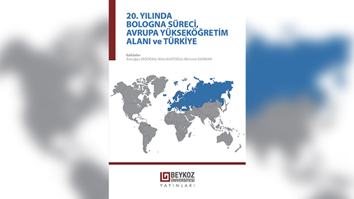 Bologna Süreci’nin 20 Yıllık Dönemini Konu Alan Kitap, Beykoz Yayınları’ndan Çıktı!