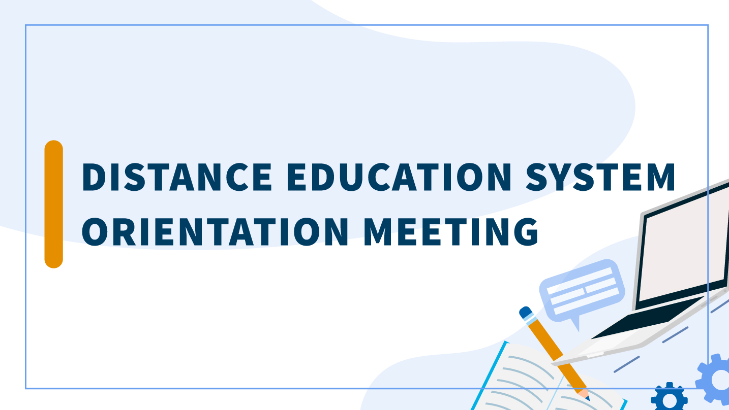 Distance Education System Orientation Meeting