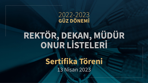 2022-2023 Güz Yarıyılı Onur Listeleri Sertifika Töreni