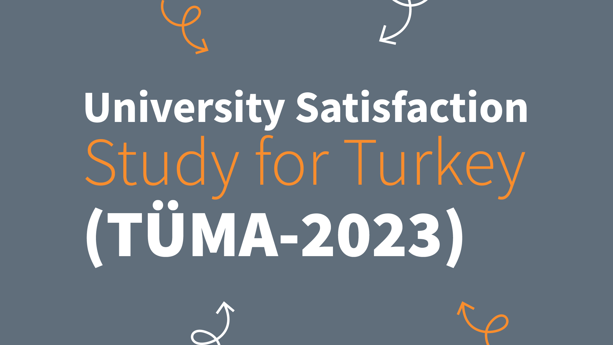 Results of University Satisfaction Survey for Turkey (TÜMA) 2023 Announced!