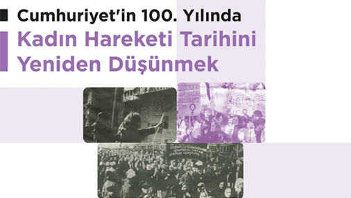 Cumhuriyet'in 100. Yılında Kadın Hareketi Tarihini Yeniden Düşünmek