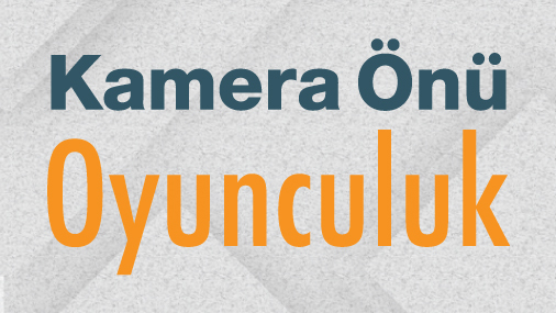 Söyleşi: Kamera Önü Oyunculuk