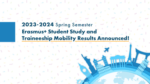 2023-2024 Spring Semester Erasmus Student Study and Traineeship Mobility Results Announced