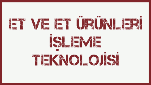 Söyleşi: Et ve Et Ürünleri İşleme Teknolojisi
