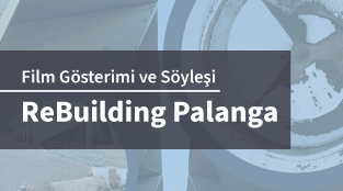 Film Gösterimi ve Söyleşi: ReBuilding Palanga