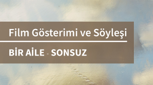 Film Gösterimi ve Söyleşi: Bir Aile - Sonsuz
