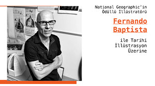 National Geographic'in Ödüllü İllüstratör'ü Fernando Baptista ile Tarihi İllüstrasyon Üzerine