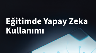 Eğitimde Yapay Zeka Kullanımı