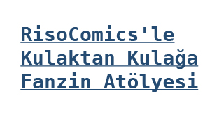 Riso Comics ile Fanzin Atölyesi
