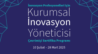 Kurumsal İnovasyon Yöneticisi Çevrimiçi Sertifika Programı'nın üçüncüsü, KalDer İş Birliğiyle Başlıyor