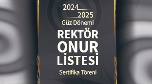 2024-2025 Güz Yarıyılı Rektör Onur Listesi Sertifika Töreni