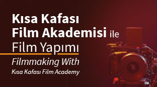 Kısa Kafası Film Akademisi ile Film Yapımı