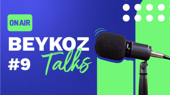BEYKOZ TALKS'ta Dokuzuncu Bölüm Yayında!